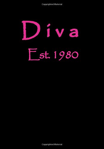 Diva Est. 1980: A Classic Ruled/Lined Notebook/Journal for Writing/Motivational/Father/Brother/Mother/Sister/Friend/Cousin/Aunt/7 x 10 Inches (Women ... Inner Strength, Pink Theme, Beautiful Women) Lifestyle