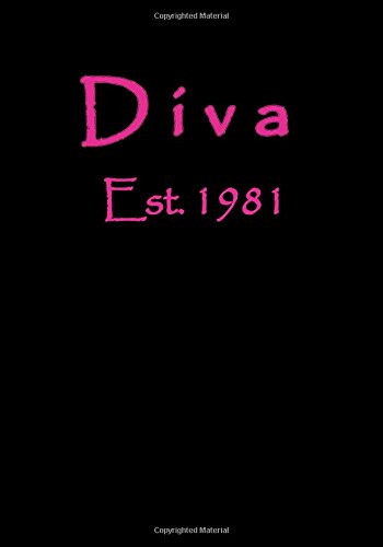 Diva Est. 1981: A Classic Ruled/Lined Notebook/Journal for Writing/Motivational/Father/Brother/Mother/Sister/Friend/Cousin/Aunt/7 x 10 Inches (Women ... Inner Strength, Pink Theme, Beautiful Women) Lifestyle
