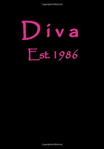 Diva Est. 1986: A Classic Ruled/Lined Notebook/Journal for Writing/Motivational/Father/Brother/Mother/Sister/Friend/Cousin/Aunt/7 x 10 Inches (Women ... Inner Strength, Pink Theme, Beautiful Women) Lifestyle