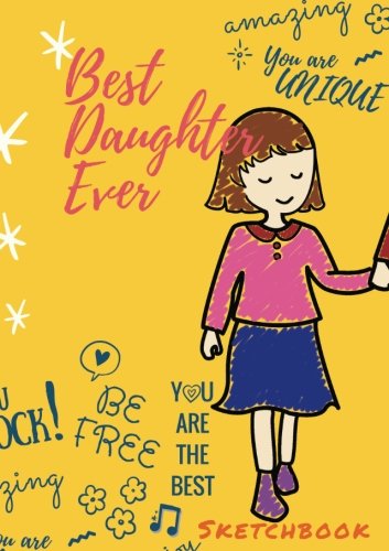 Sketchbook: Best Daughter Ever: Unlined Notbook for Girls to Draw and Doodle, Cute Design, Medium Size, A5, Soft Cover (Cute Gifts for Kids) Film, Art & Culture