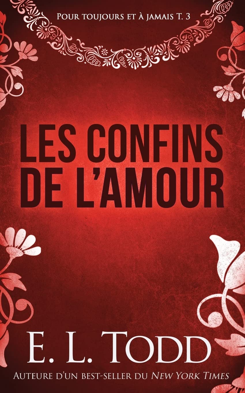 Les confins de l’amour (Pour toujours et à jamais, Band 3) Contemporary Romance