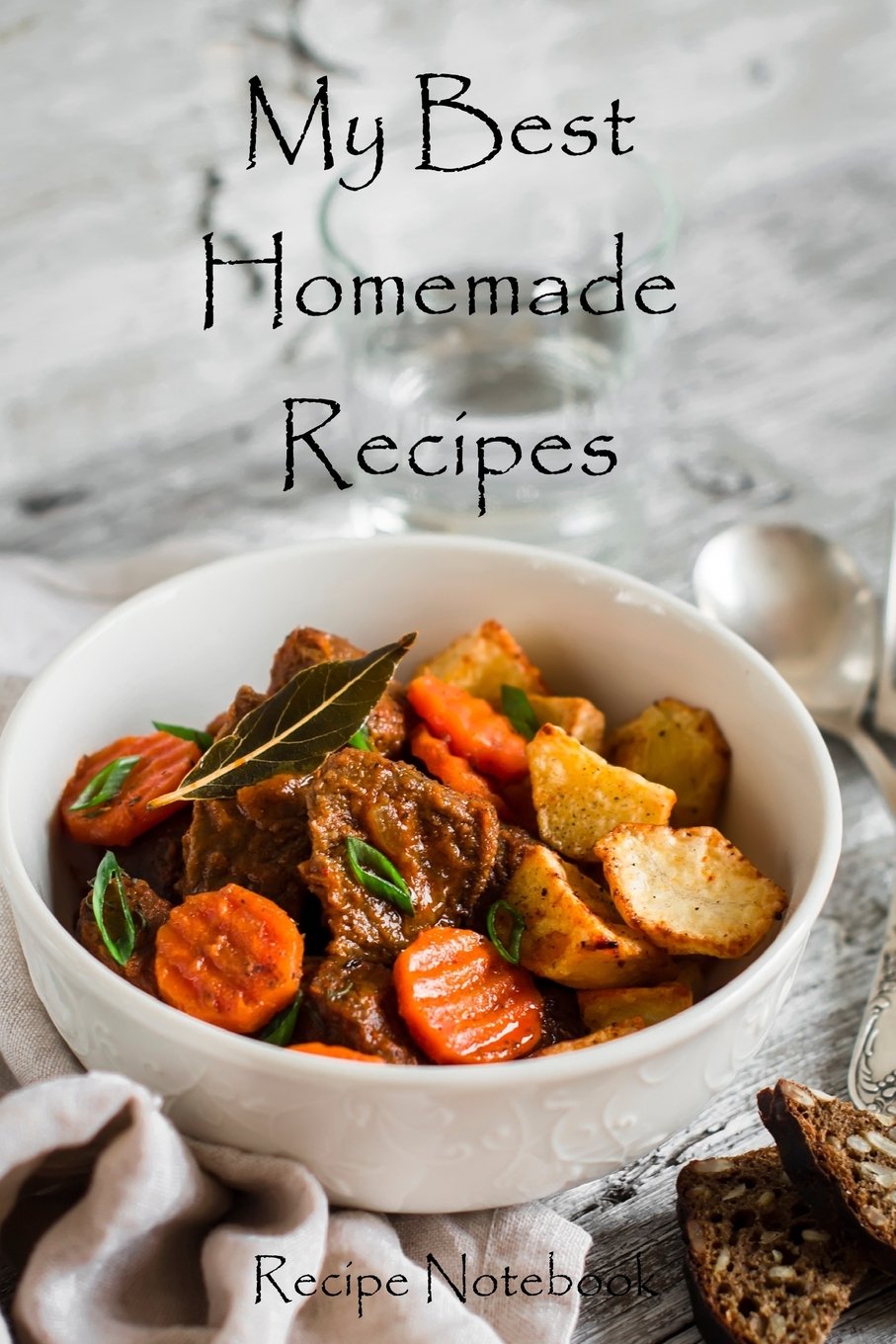 My Best Homemade Recipes: Recipe Notebook book
