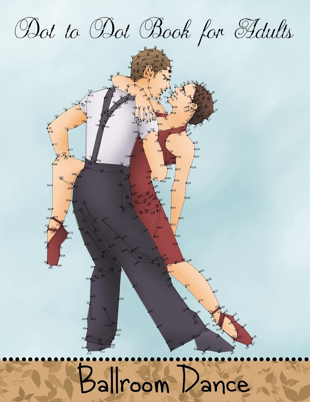 Dot to Dot Book for Adults: Ballroom Dance: Extreme Connect the Dots Book (Game, Puzzle and Activity Books, Band 10) Leisure & Fun