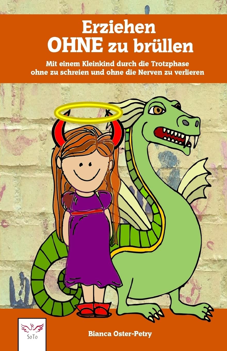 Erziehen ohne zu brüllen: Mit einem Kleinkind durch die Trotzphase - ohne zu schreien und ohne die Nerven zu verlieren Parents & Children