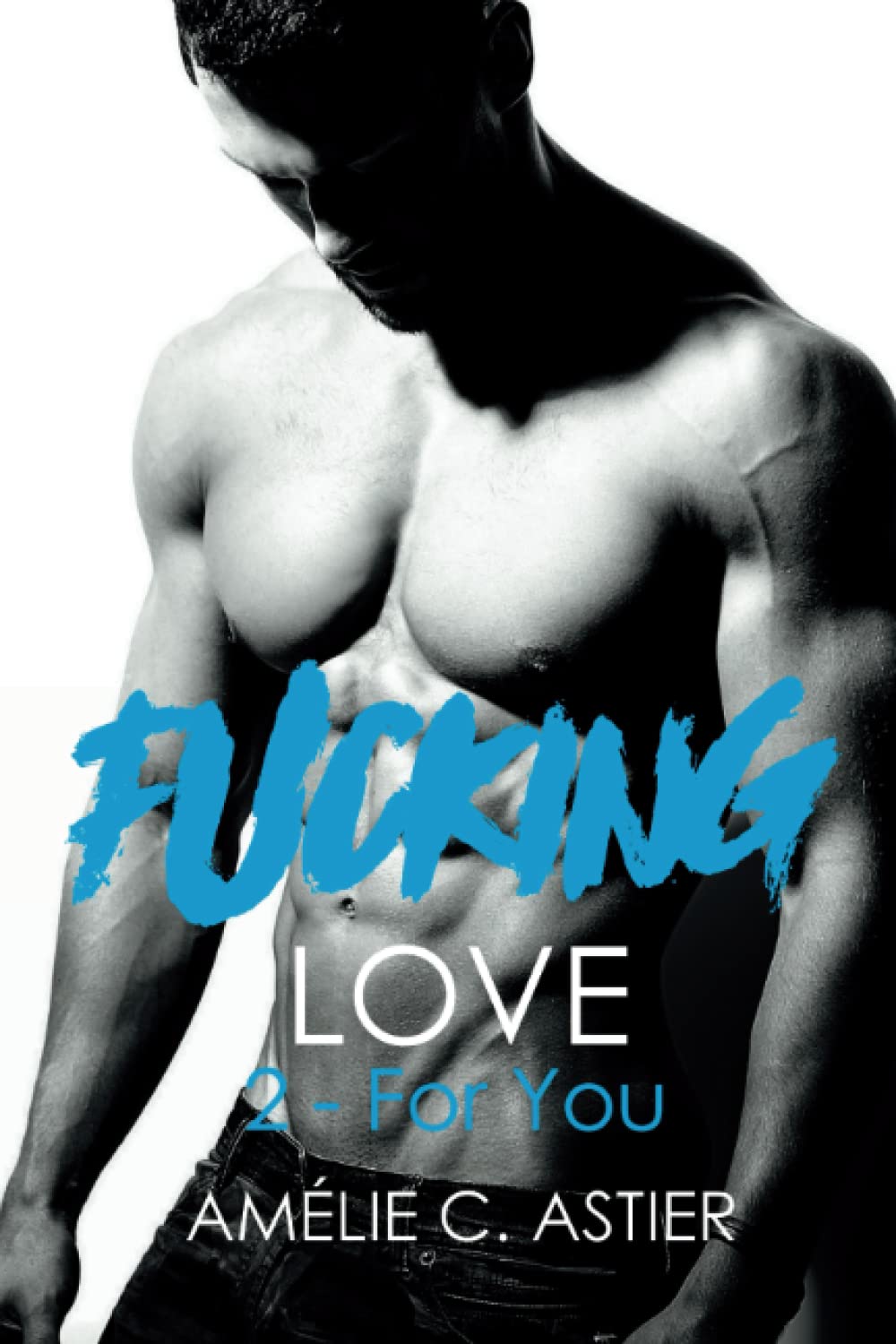 Fucking Love, Tome 2 : For You LGBTQ+