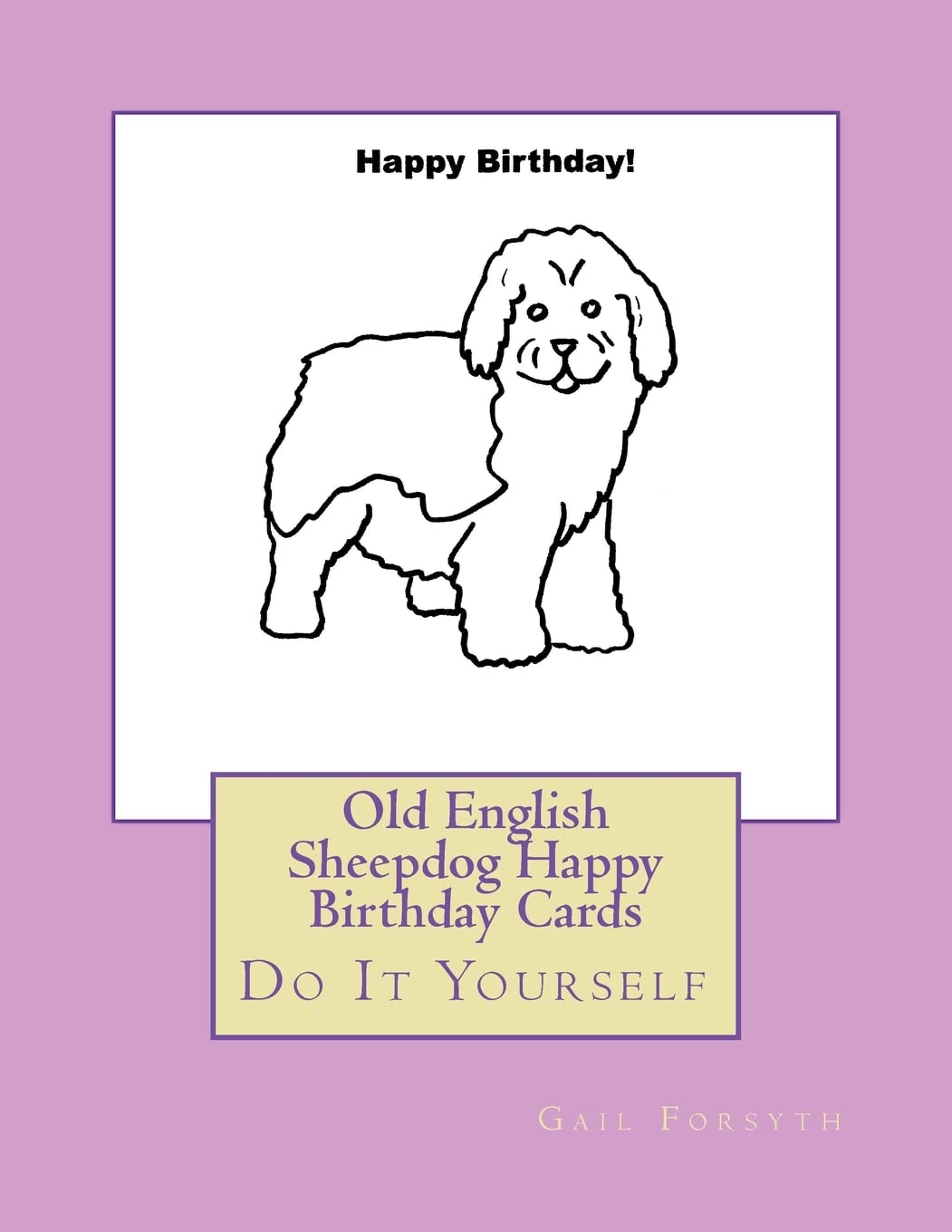 Old English Sheepdog Happy Birthday Cards: Do It Yourself Hobbies & Crafts
