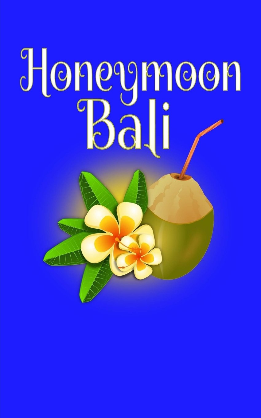 Honeymoon Bali: Blank Lined Travel Journal for Honeymoon Memories, Honeymoon Travel, Pocket Journal, Notebook Partnership & Love