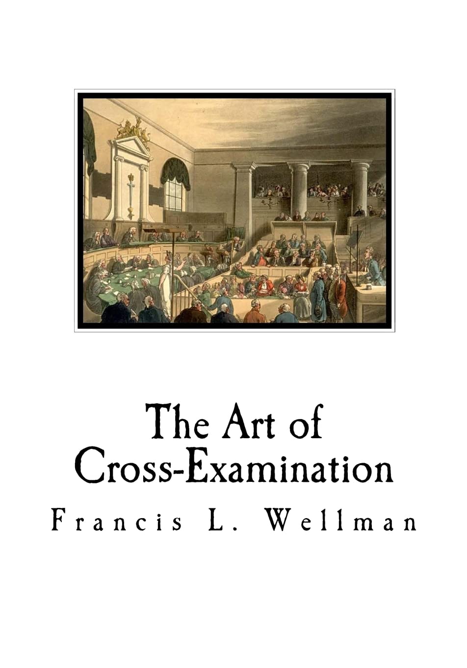 The Art of Cross-Examination: Cross-Examination Handbook Law