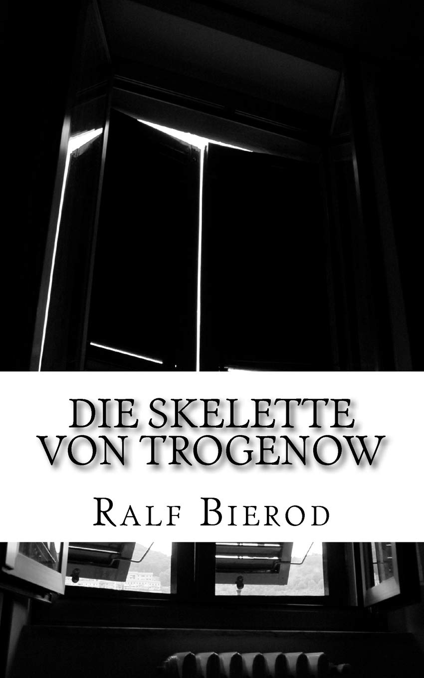 Die Skelette von Trogenow: Ein kurzer Krimi ohne Kommissar Detective & CSI