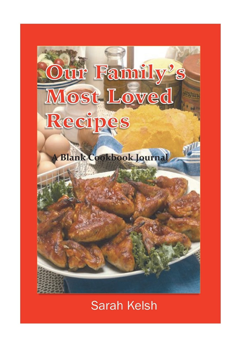 Our Family?s Most Loved Recipes: A Blank Cookbook and Journal Parents & Children