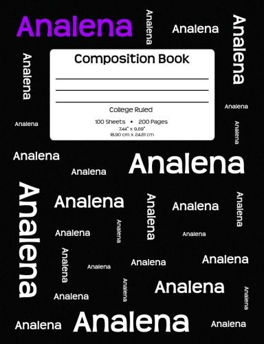 Composition Book - Analena: Personalized, College Ruled School Notebook, 200 pages, 7.44"x9.69" Media & Communication