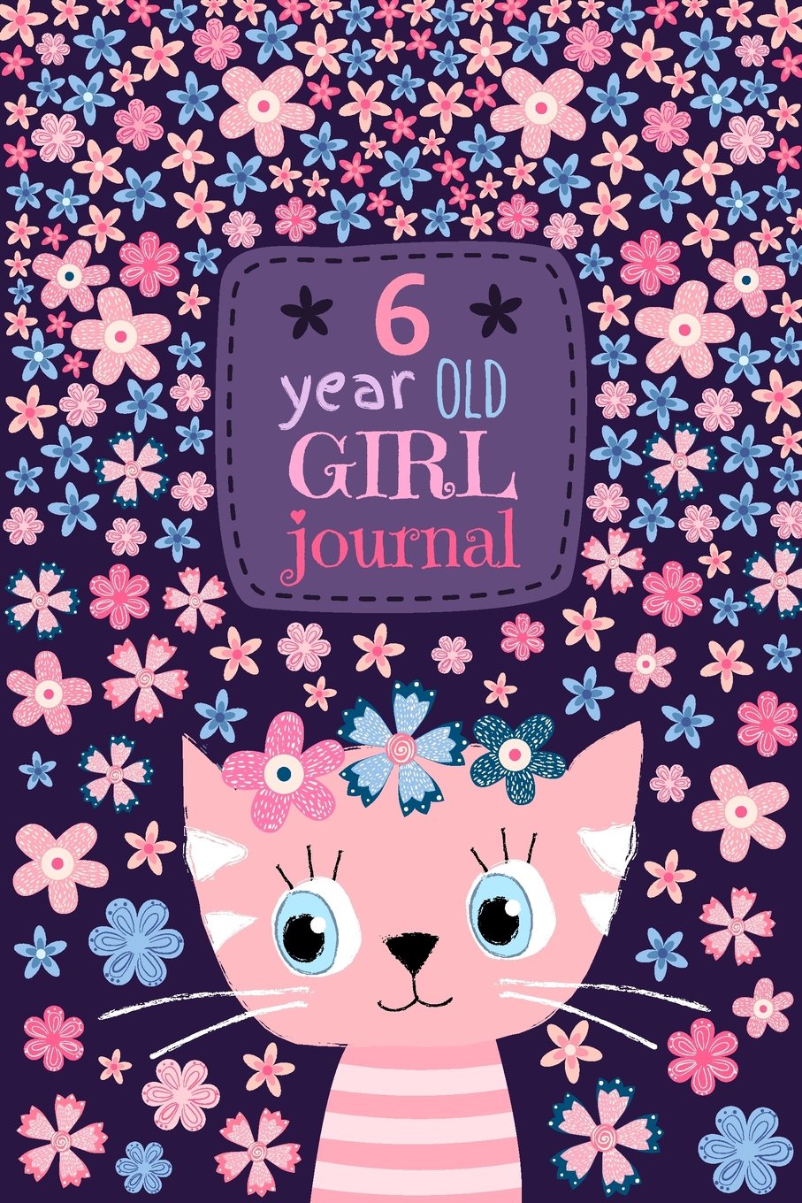 6 Year Old Girl Journal: Cute Pink Cat Diary for Kids to Sketch, Keep Memories and Draw Happy Birthday Notebook Wide Ruled and Blank Framed Sketchbook Pages, 50 sheets/100 pages, 6" x 9" Soft Cover Religion & Esotericism