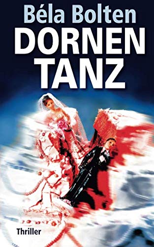 Dornentanz: Thriller (Berg und Thal ermitteln) Suspense & Thrillers
