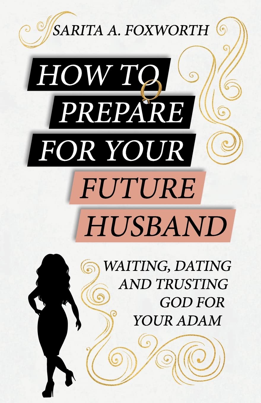 How to Prepare for Your Future Husband: Waiting, Dating and Trusting God for Your Adam Religion & Esotericism