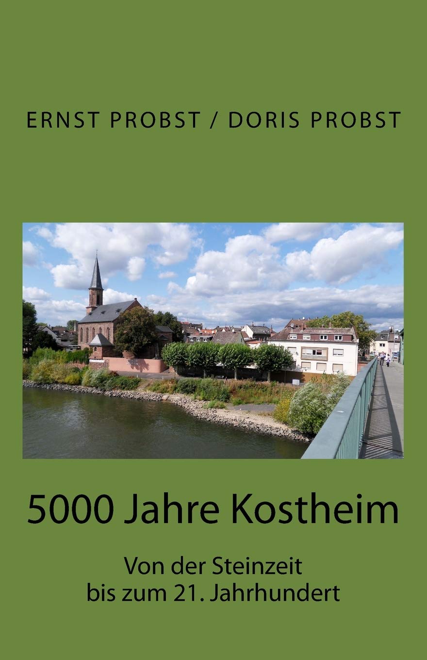 5000 Jahre Kostheim: Von der Steinzeit bis zum 21. Jahrhundert book