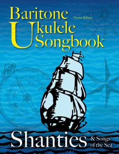 Baritone Ukulele Songbook: Shanties & Songs of the Sea Sheet Music