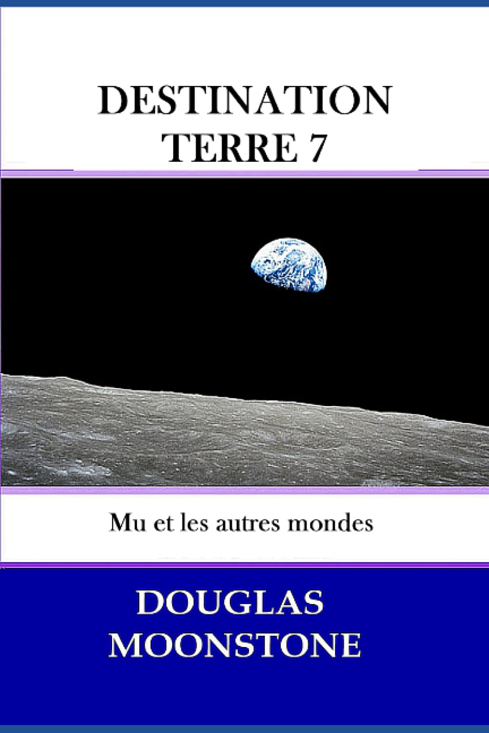 Destination Terre 7: Mu et les Autres mondes book