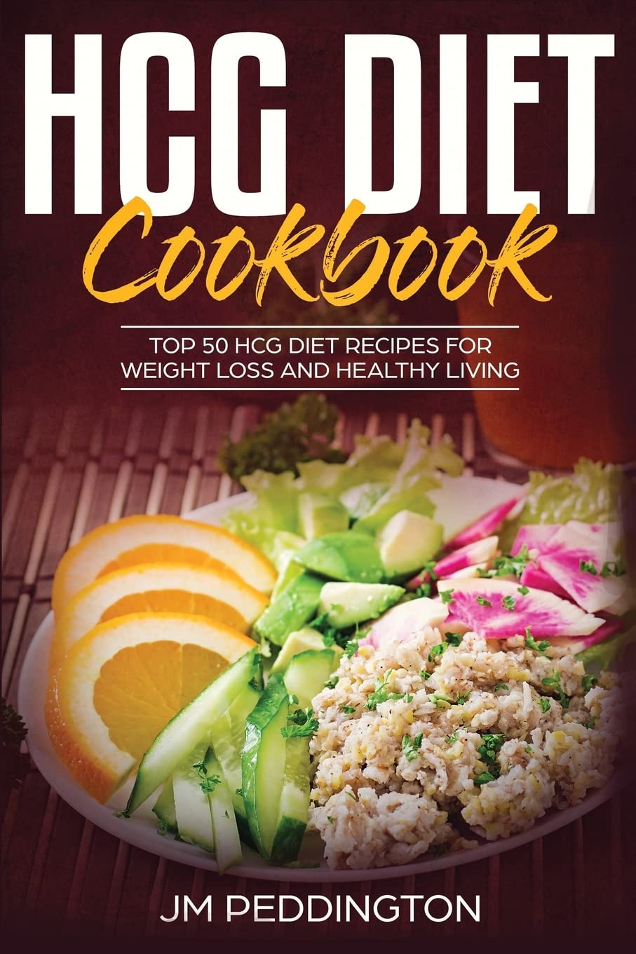 HCG Diet CookBook: Top 50 HCG Diet Recipes for Weight Loss and Healthy Living Health, Nutrition & Fitness