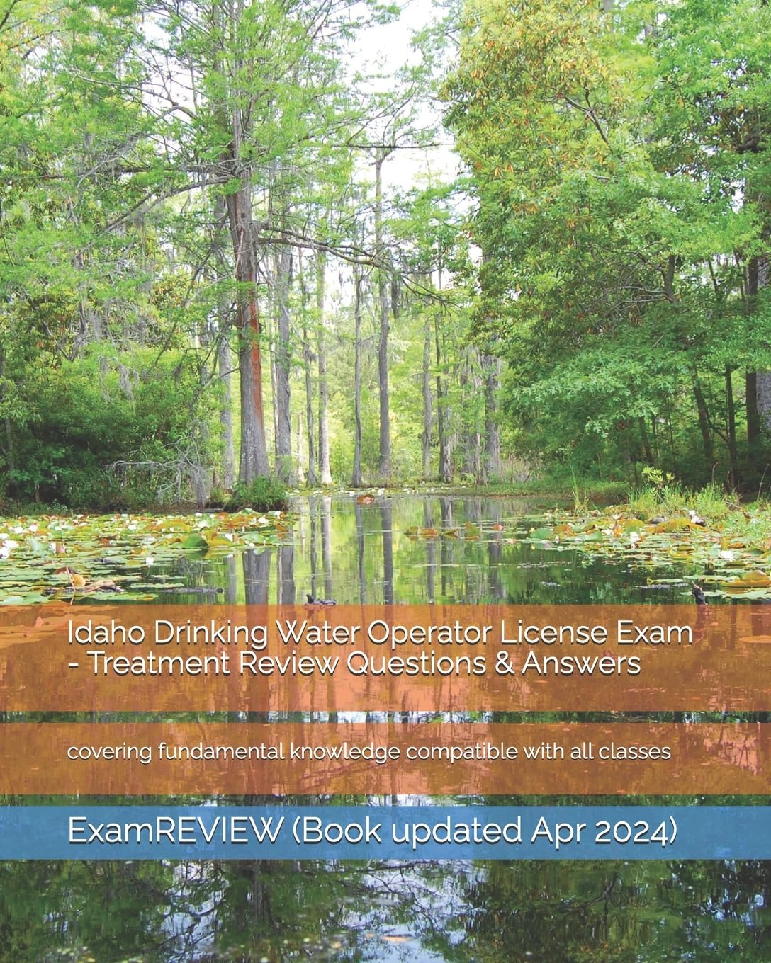 Idaho Drinking Water Operator License Exam - Treatment Review Questions & Answers: covering fundamental knowledge compatible with all classes Study Guides
