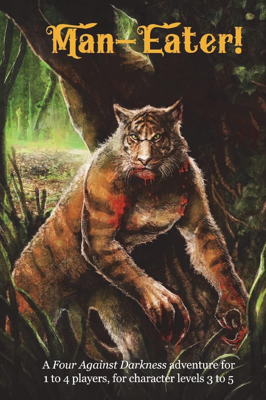 Man-Eater!: A Four Against Darkness adventure for 1 to 4 players, for character levels 3 to 5 book