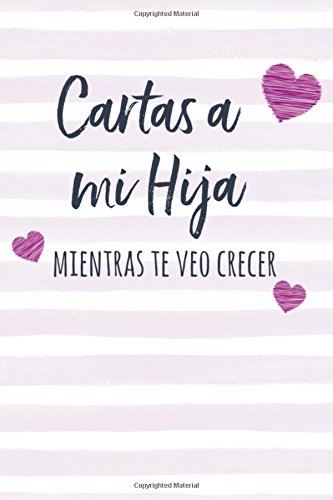 Cartas a mi Hija: : Diario de Notas para Escribir, Libro, Cuaderno de Hojas Rayadas, Español (Spanish Edition) Parents & Children