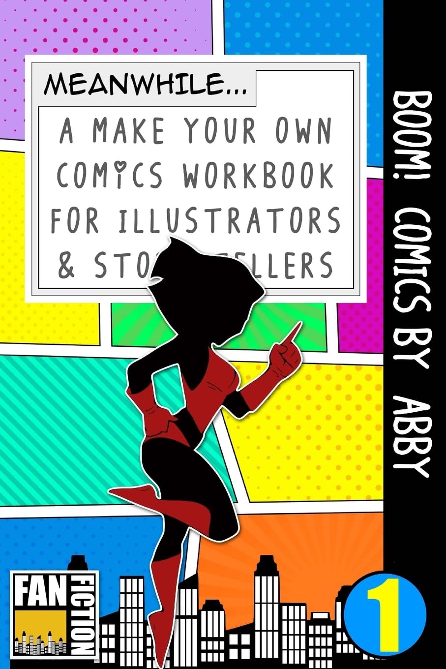 Boom! Comics by Abby: A Make Your Own Comics Workbook For Illustrators & Story Tellers (Level One, Band 1) Manga