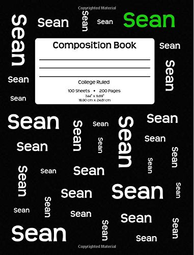 Composition Book - Sean: Personalized, College Ruled School Notebook, 200 pages, 7.44"x9.69" book