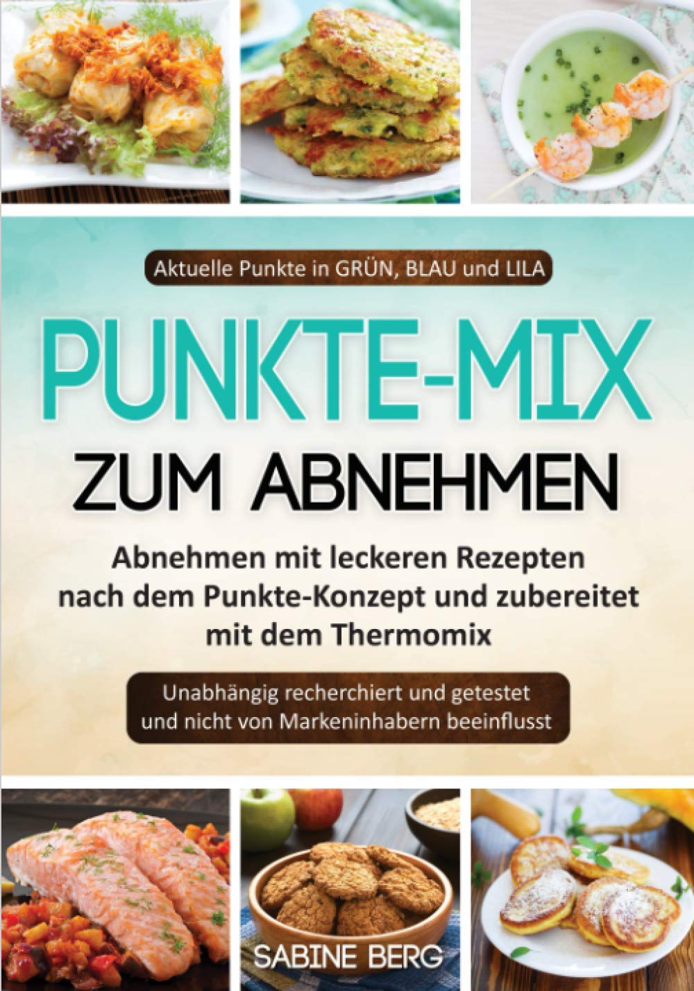 Punkte-Mix zum Abnehmen: Abnehmen mit leckeren Rezepten nach dem Punkte-Konzept und zubereitet mit dem Thermomix, Aktuelle Punkte 2018 bei jedem Rezept Health, Nutrition & Fitness