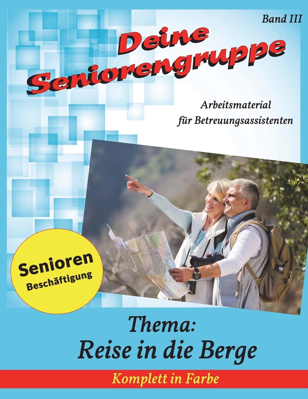 Deine Seniorengruppe 3: Reise in die Berge (Seniorenbeschäftigung - Komplett in Farbe) Leisure, Home & Garden