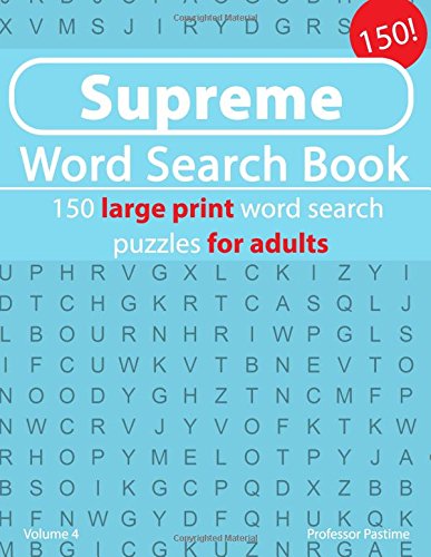 Supreme Word Search Book: 150 large print word search puzzles for adults (Supreme Word Search Book's, Band 4) Leisure & Fun