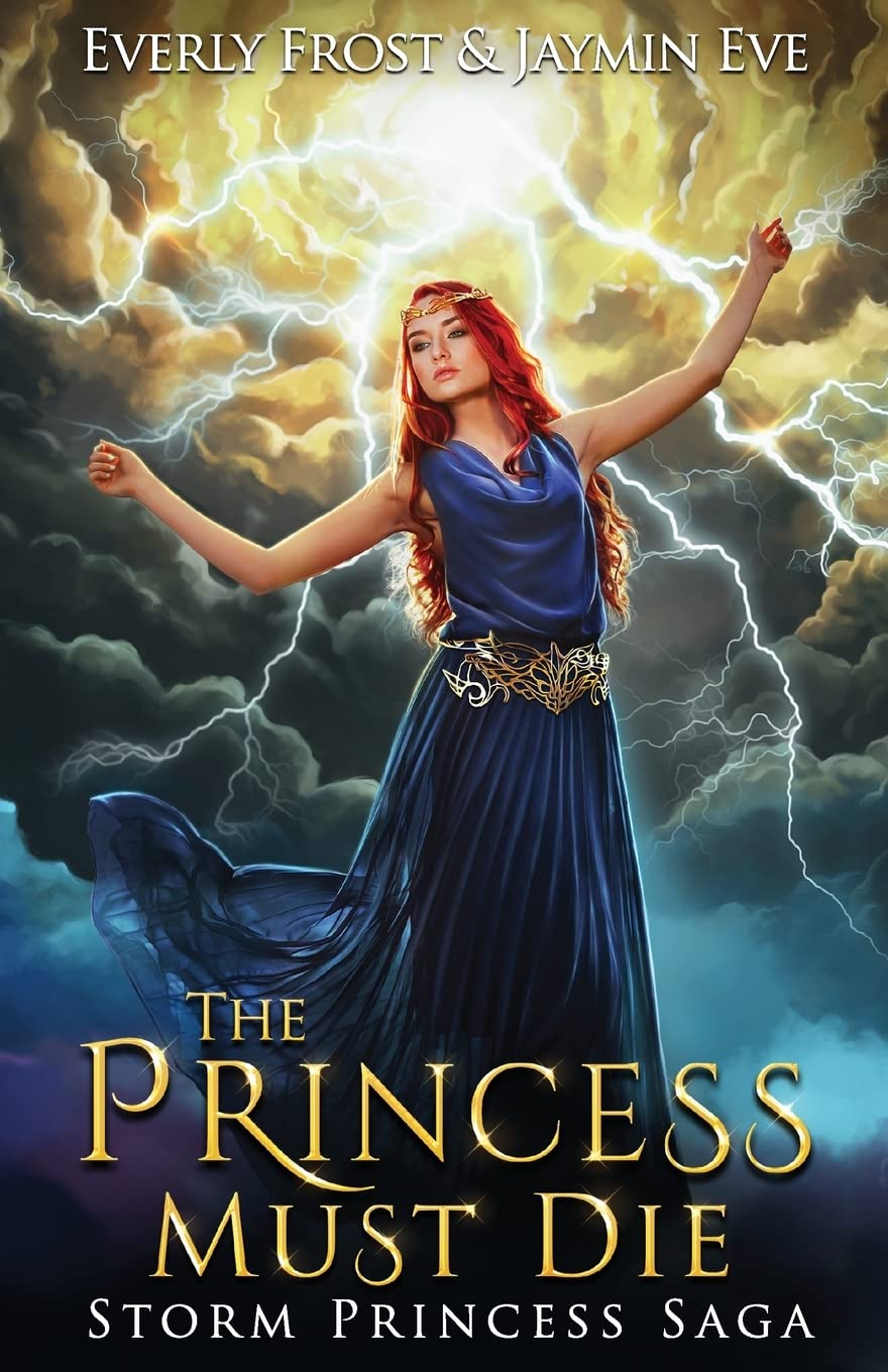 The Princess Must Die (Storm Princess 3: The Princess Must Reign, Band 1) Romantic Fantasy