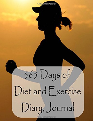 365 Days of Diet and Exercise Diary Journal: Keep Track of Your Meal, Diet and Exercise information Books
