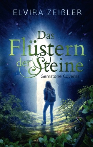 Das Flüstern der Steine: Gemstone Caverns 1 Novels & Short Stories