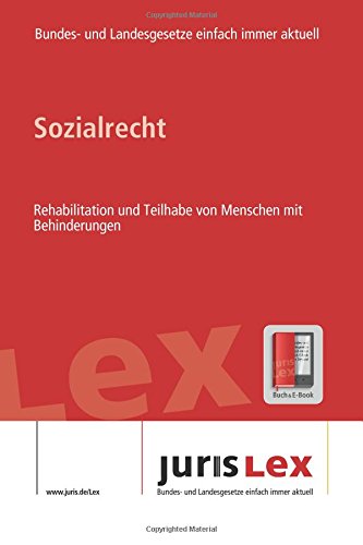 Sozialrecht Rehabilitation und Teilhabe von Menschen mit Behinderungen, Rechtsstand 26.06.2018, Bundes- und Landesrecht einfach immer aktuell (juris Lex) Law