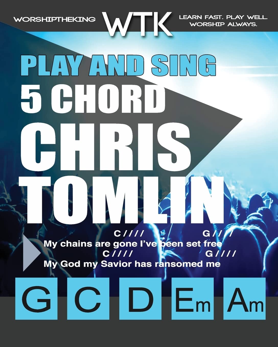 Play and Sing 5 Chord Chris Tomlin Songs for Worship: Easy-to-Play Guitar Chord Charts Sheet Music