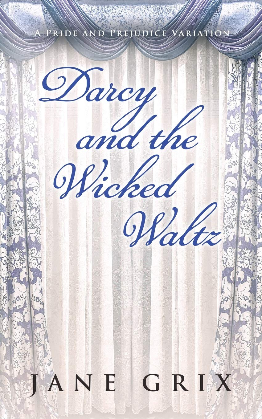 Darcy and the Wicked Waltz: A Pride and Prejudice Variation book