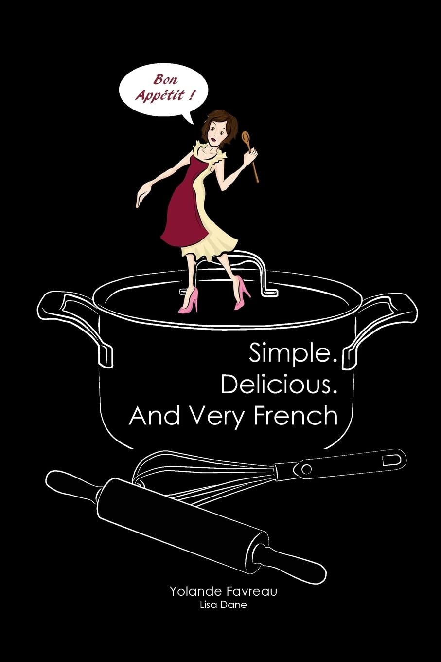 Simple. Delicious. And Very French Cooking & Enjoying