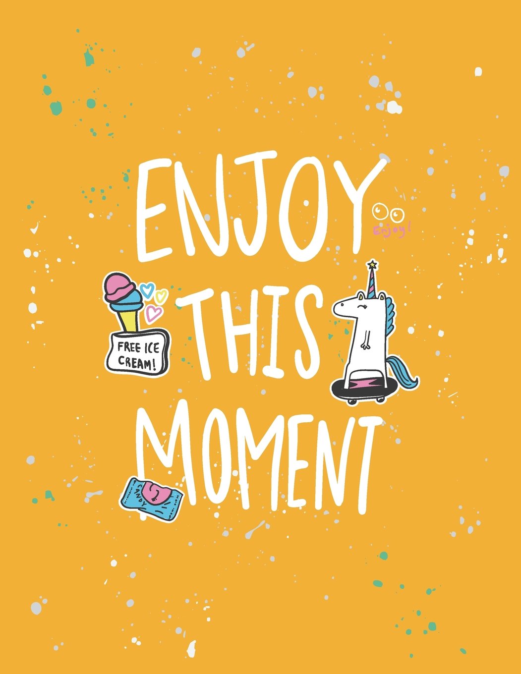 Enjoy this moment: Enjoy this moment on yellow cover and Lined pages, Extra large (8.5 x 11) inches, 110 pages, White paper (Enjoy this moment on yellow notebook, Band 5) Film, Art & Culture