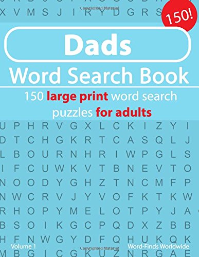 Dads Word Search Book: 150 large print word search puzzles for adults (Dads Word Search Book's, Band 1) Leisure & Fun