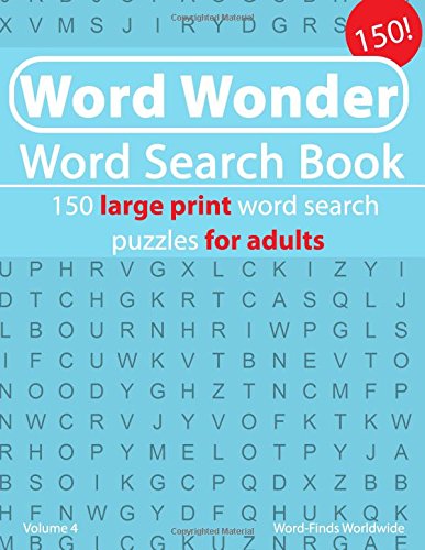 Word Wonder Word Search Book: 150 large print word search puzzles for adults (Word Wonder Word Search Book's, Band 4) Leisure & Fun