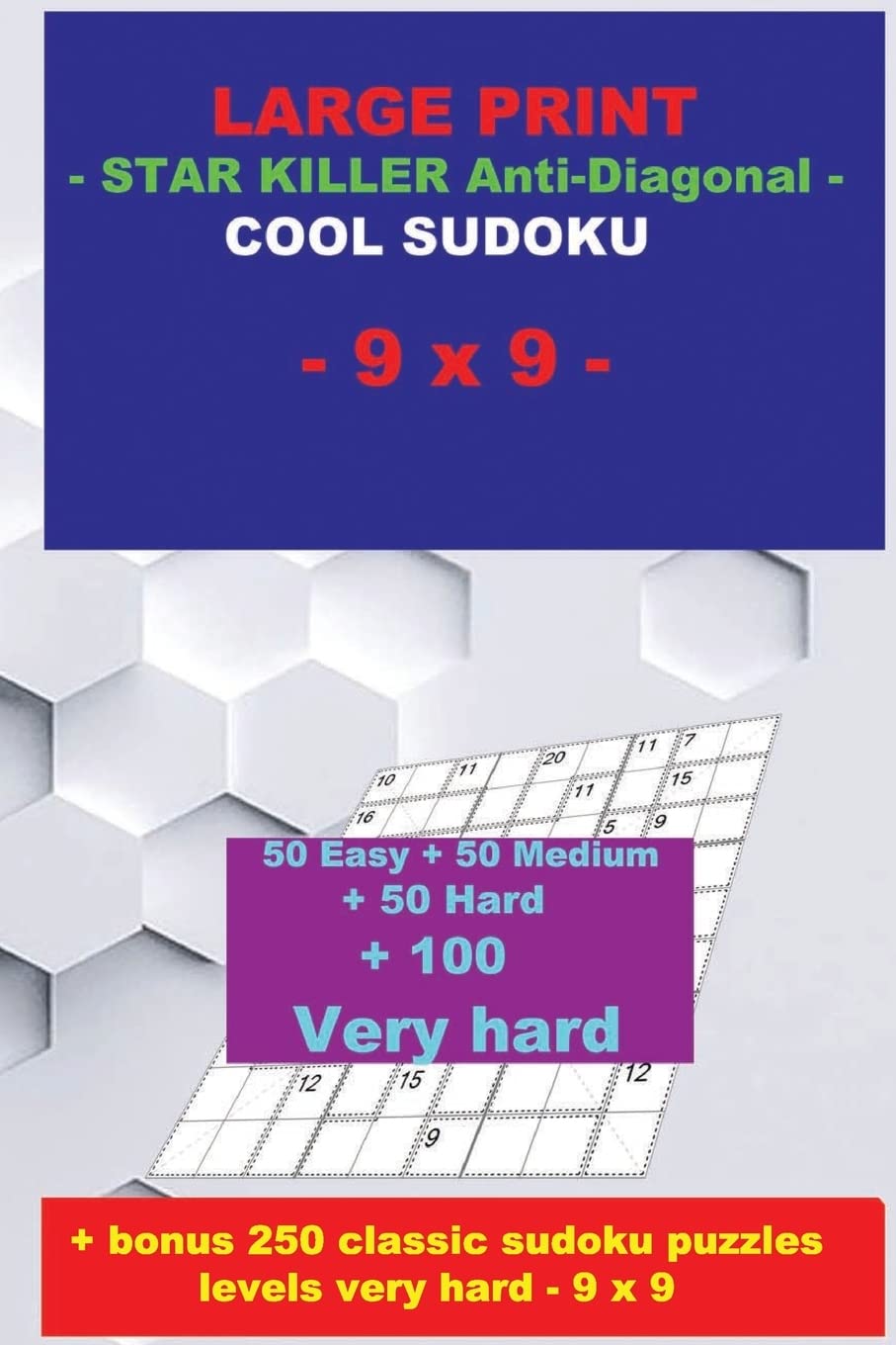 LARGE PRINT - STAR KILLER Anti-Diagonal - COOL SUDOKU - 9 x 9: 50 Easy + 50 Medium + 50 Hard + 100 Very hard + Solutions + bonus 250 classic sudoku ... 6 '' x 9 ''. (PITSTOP Puzzle Bonus, Band 16) Leisure & Fun