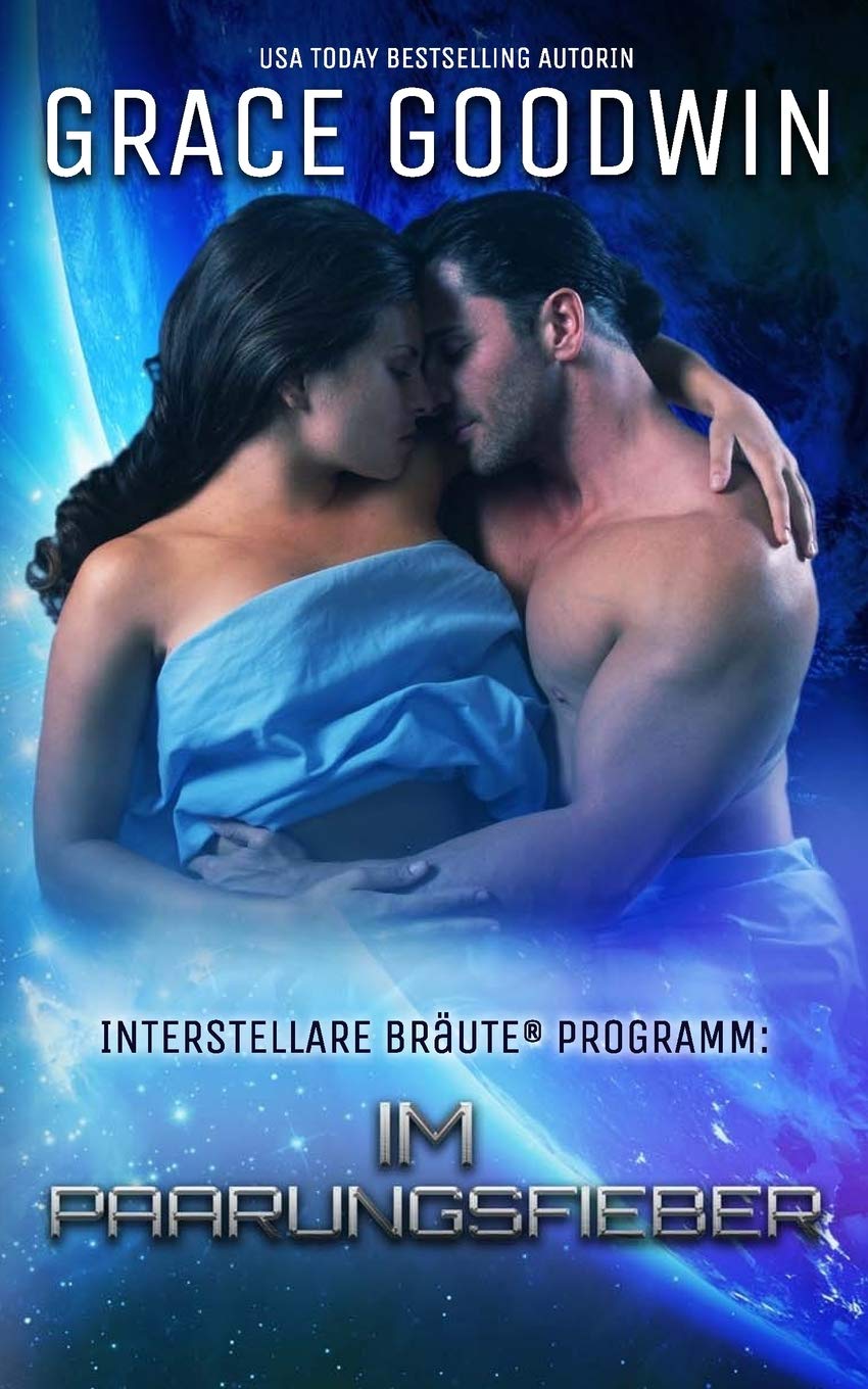 Im Paarungsfieber (Interstellare Bräute® Programm, Band 10) Contemporary Romance