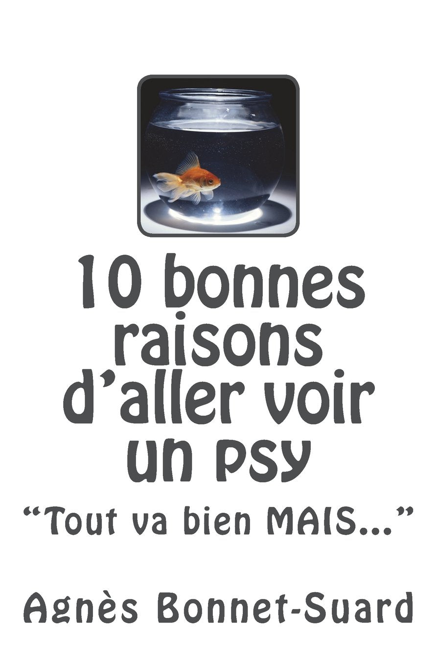 10 bonnes raisons d'aller voir un psy: "Tout va bien MAIS..." book