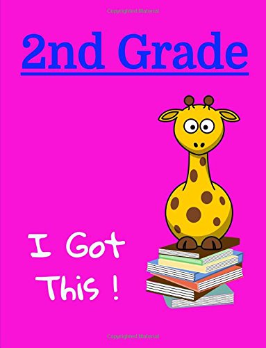 2nd GRADE I Got This!: Giraffe Book for Kids ~ Primary School Notebooks ~ 2nd Grade Writing Notebook ~ Cute Wide Ruled Composition Book for School ~ ... Back to School, Cute Giraffe Cover ~ Pink book