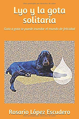 Lyo y la gota solitaria: Gota a gota se puede inundar el mundo de felicidad Travel Books