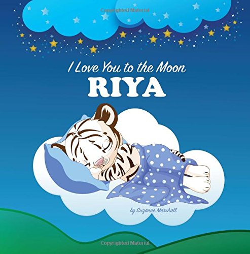 I Love You to the Moon, Riya: Bedtime Story & Personalized Book (Bedtime Stories, Goodnight Poems, Bedtime Stories for Kids, Personalized Books, Personalized Gifts) Novels & Short Stories