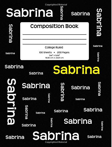 Composition Book - Sabrina: Personalized, College Ruled School Notebook, 200 pages, 7.44"x9.69" Media & Communication