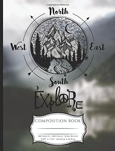 Explore The Outdoors Compass Composition Book: Wide Ruled Lined Paper 200 Pages (100 Sheets) Book (7.44 x 9.69) Self-help