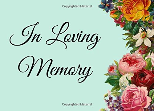 In Loving Memory: Guest Book for Funeral - 104 Pages - Paperback - 8.25 x 6 Inches: Volume 2 (Guest Book Memorial) book