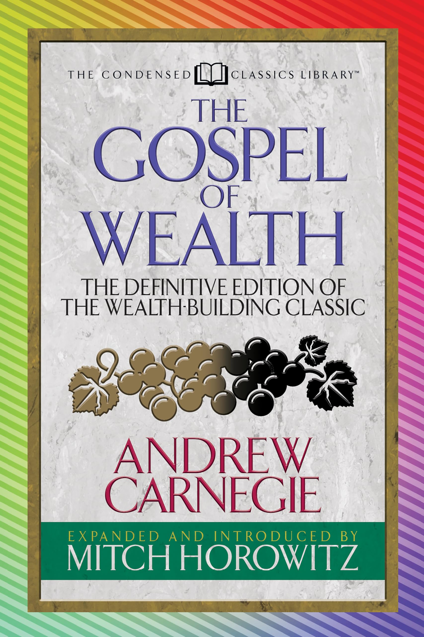 The Gospel of Wealth (Condensed Classics) Philosophy